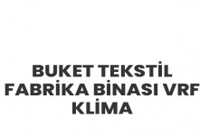 BUKET TEKSTİL FABRİKA BİNASI VRF KLİMA