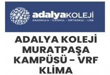 ADALYA KOLEJİ MURATPAŞA KAMPÜSÜ - VRF KLİMA